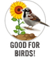 Good for Birds!