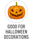 Good for Halloween Decorations