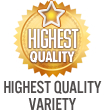 Highest Quality Variety